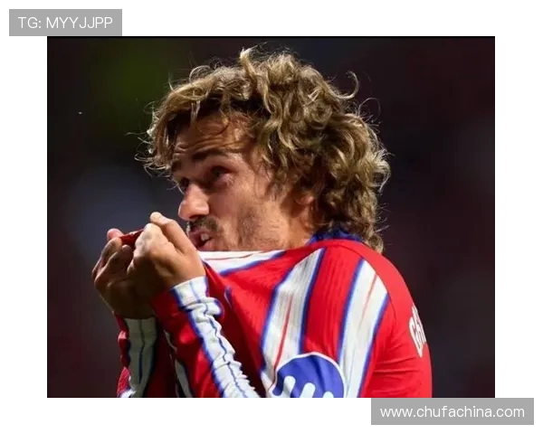 格列兹曼重返赛场展现风采引发球迷热议与期待